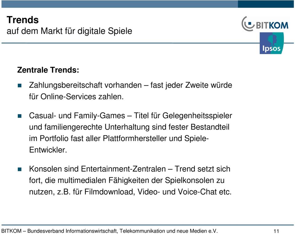 Casual- und Family-Games Titel für Gelegenheitsspieler und familiengerechte Unterhaltung sind fester Bestandteil im