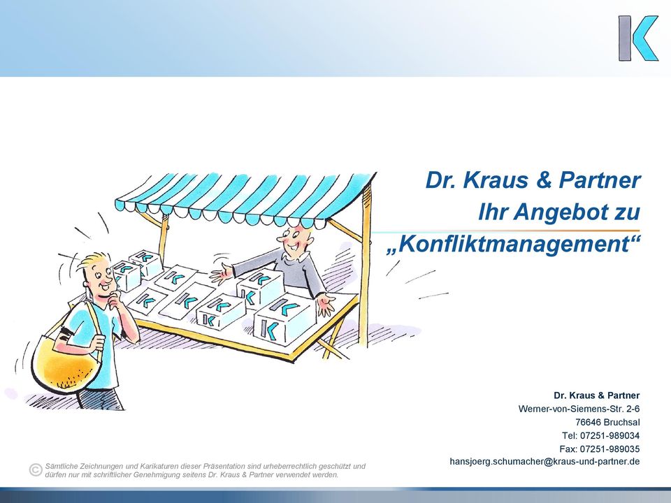 Genehmigung seitens Dr. Kraus & Partner verwendet werden. Dr. Kraus & Partner Werner-von-Siemens-Str.