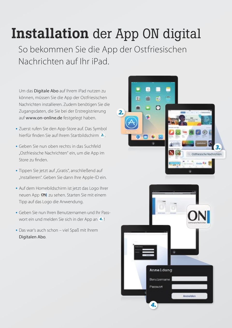 on-online.de festgelegt haben. 2. Zuerst rufen Sie den App-Store auf. Das Symbol hierfür finden Sie auf Ihrem Startbildschirm 2.