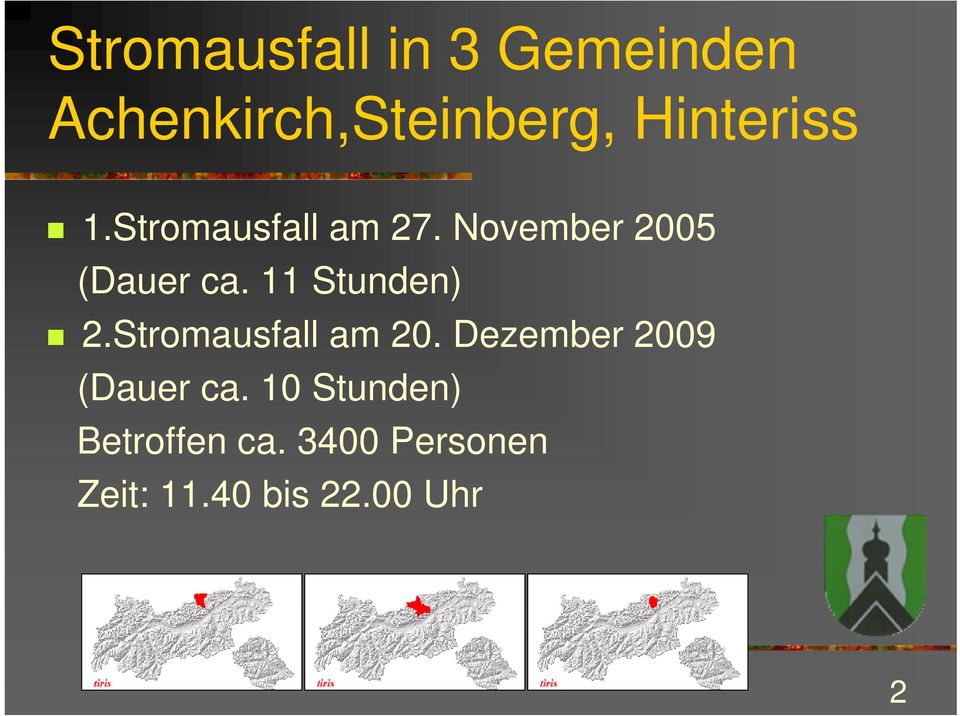 11 Stunden) 2.Stromausfall am 20. Dezember 2009 (Dauer ca.