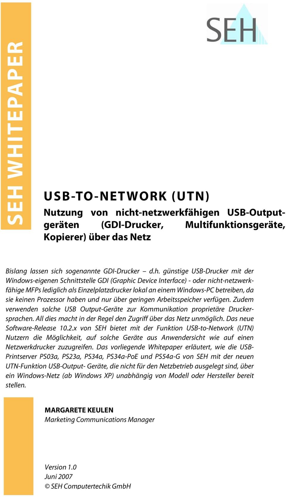 gen USB-Outputgeräten (GDI-Drucker, Multifunktionsgeräte, Kopierer) über das Netz Bislang lassen sich 