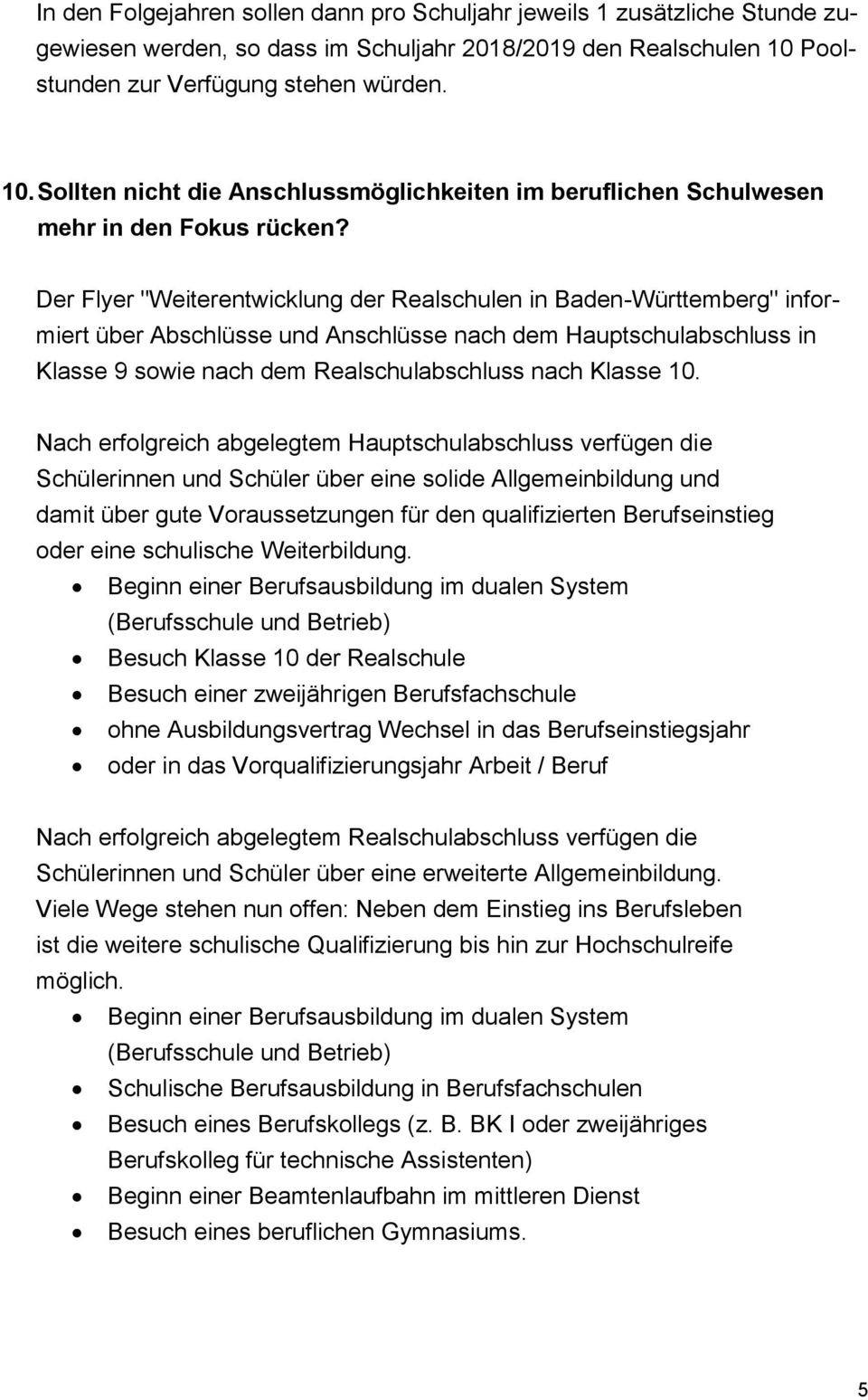 Der Flyer "Weiterentwicklung der Realschulen in Baden-Württemberg" informiert über Abschlüsse und Anschlüsse nach dem Hauptschulabschluss in Klasse 9 sowie nach dem Realschulabschluss nach Klasse 10.