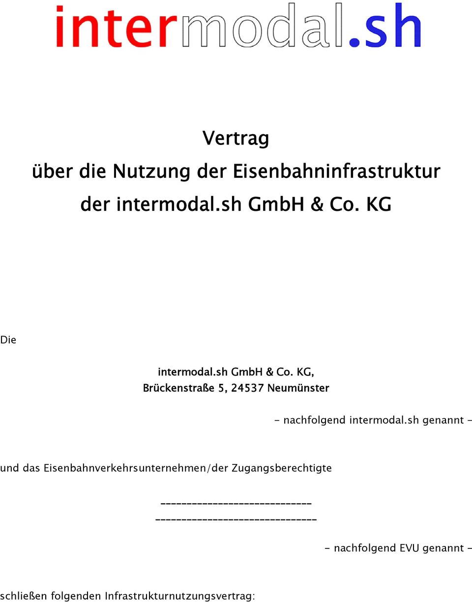 KG, Brückenstraße 5, 24537 Neumünster - nachfolgend intermodal.