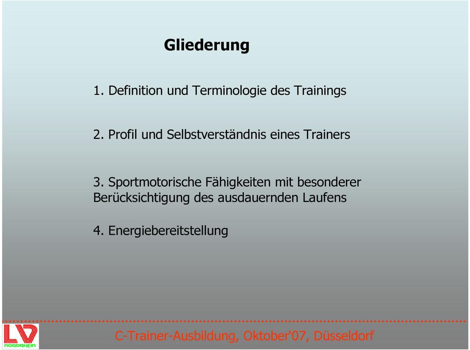 Profil und Selbstverständnis eines Trainers 3.