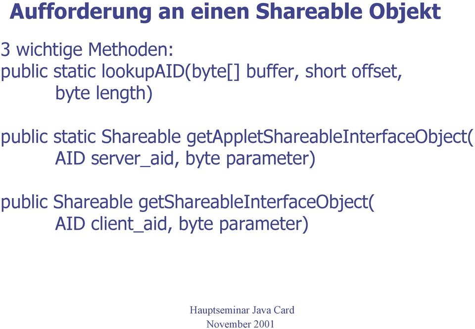 Shareable getappletshareableinterfaceobject( AID server_aid, byte