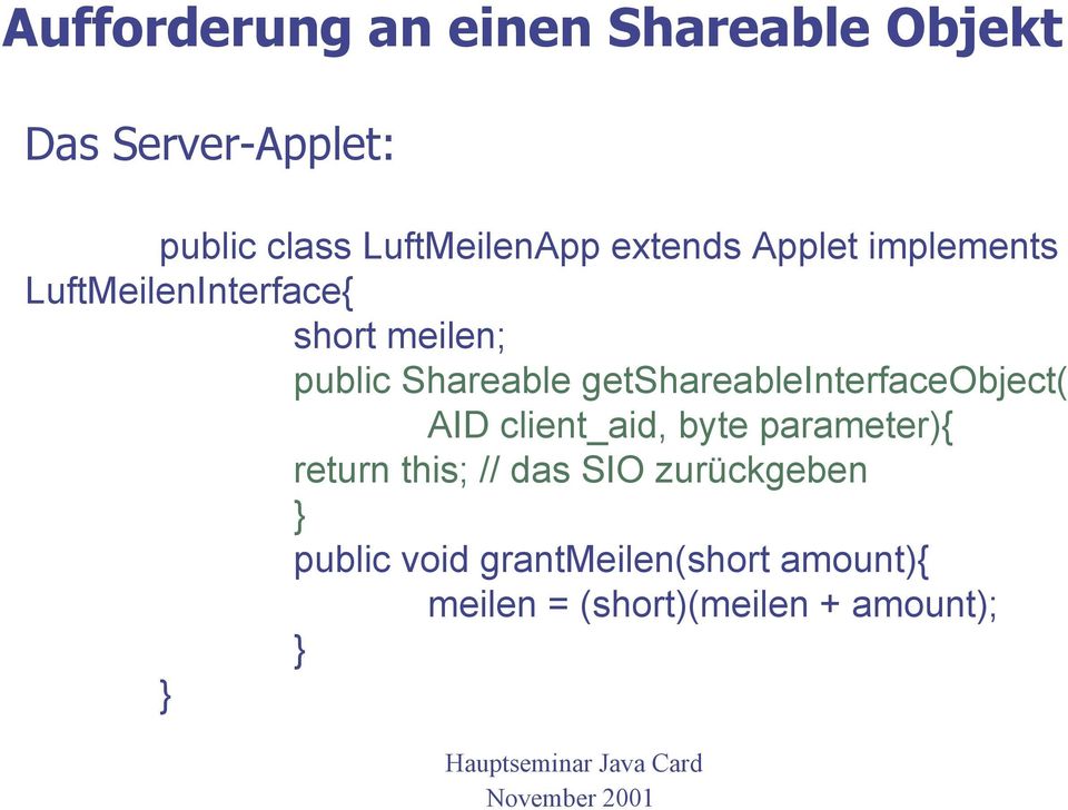 Shareable getshareableinterfaceobject( AID client_aid, byte parameter){ return