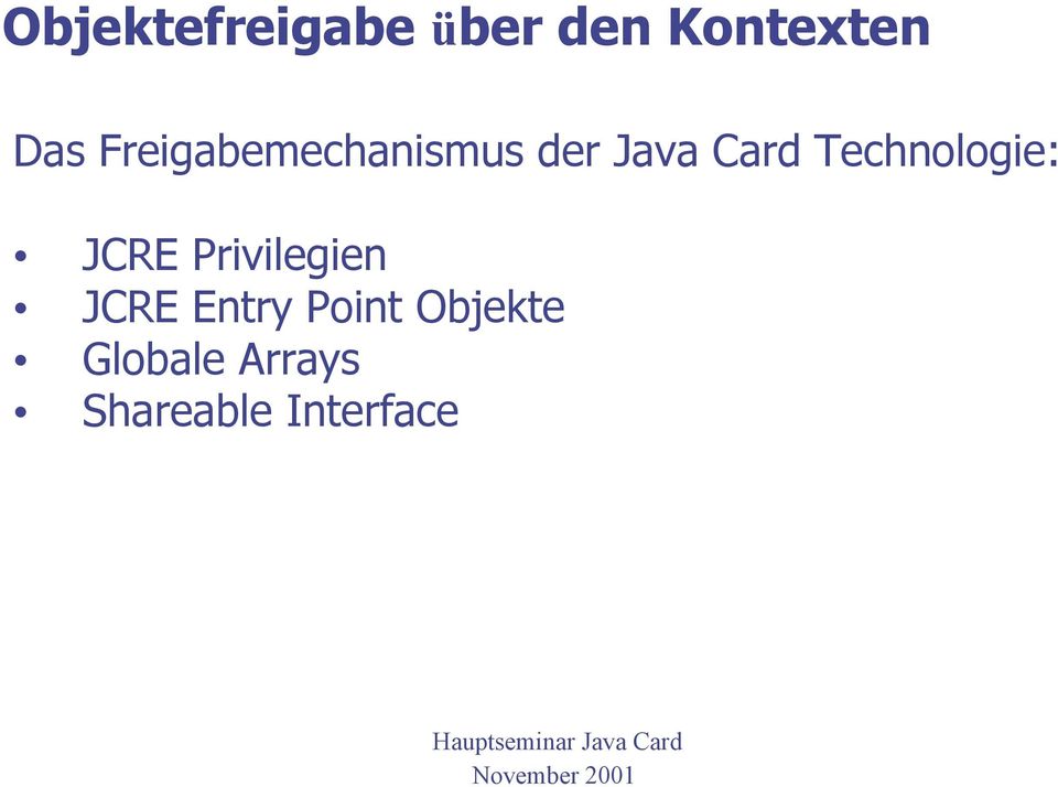 Technologie: JCRE Privilegien JCRE Entry