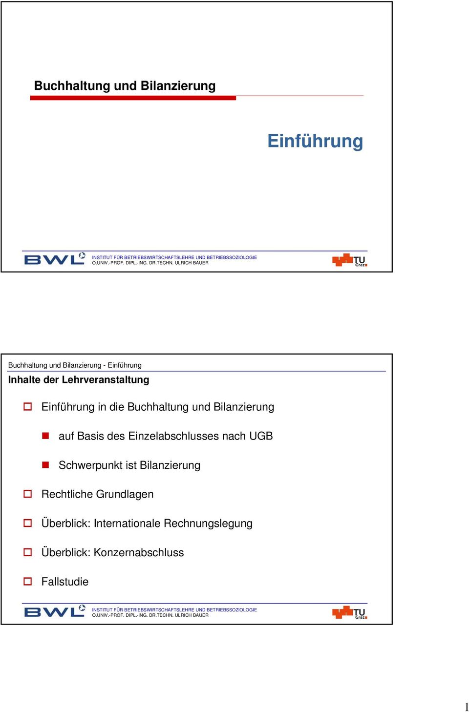 Einzelabschlusses nach UGB Schwerpunkt ist Bilanzierung Rechtliche