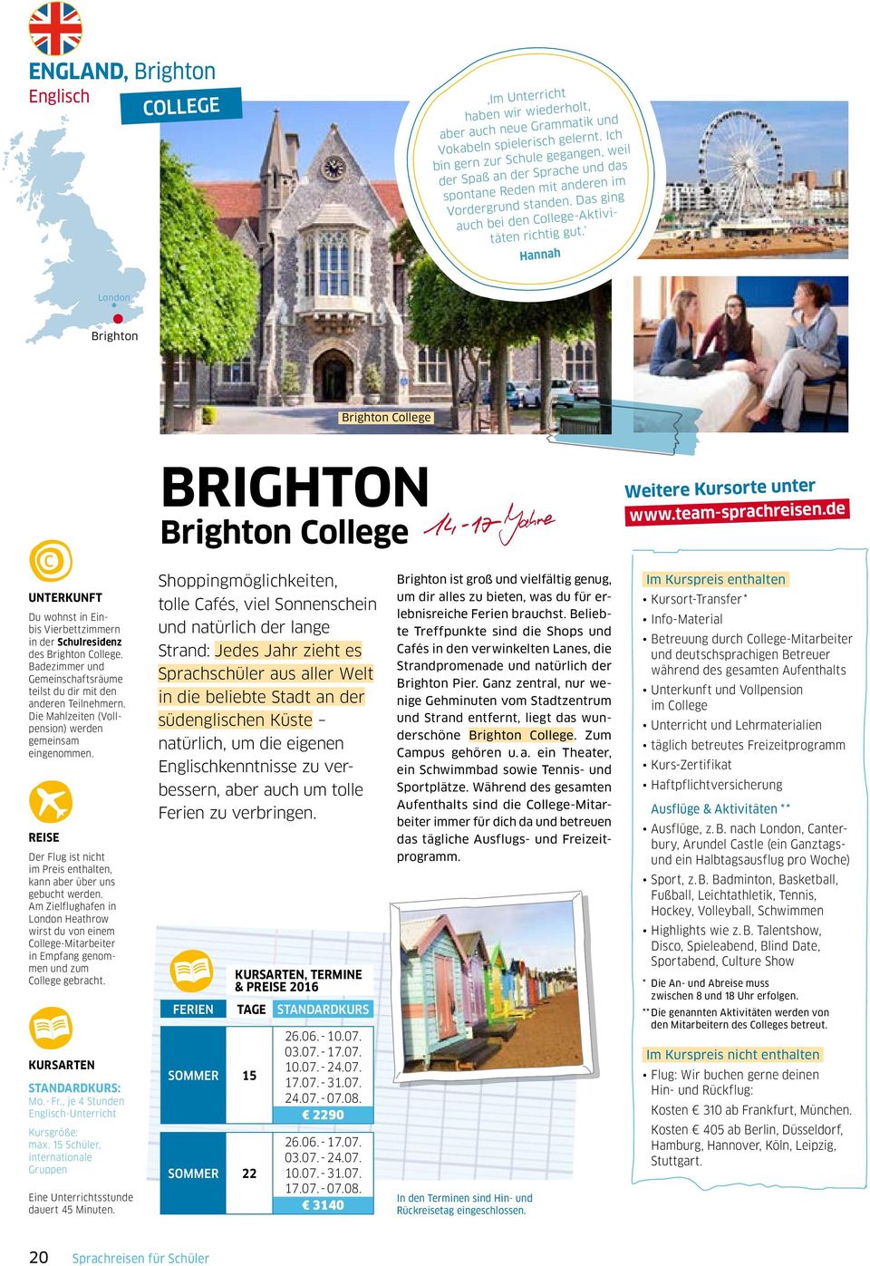 Hannah London Brighton Brighton College brighton Brighton College Weitere Kursorte unter www.team-sprachreisen.