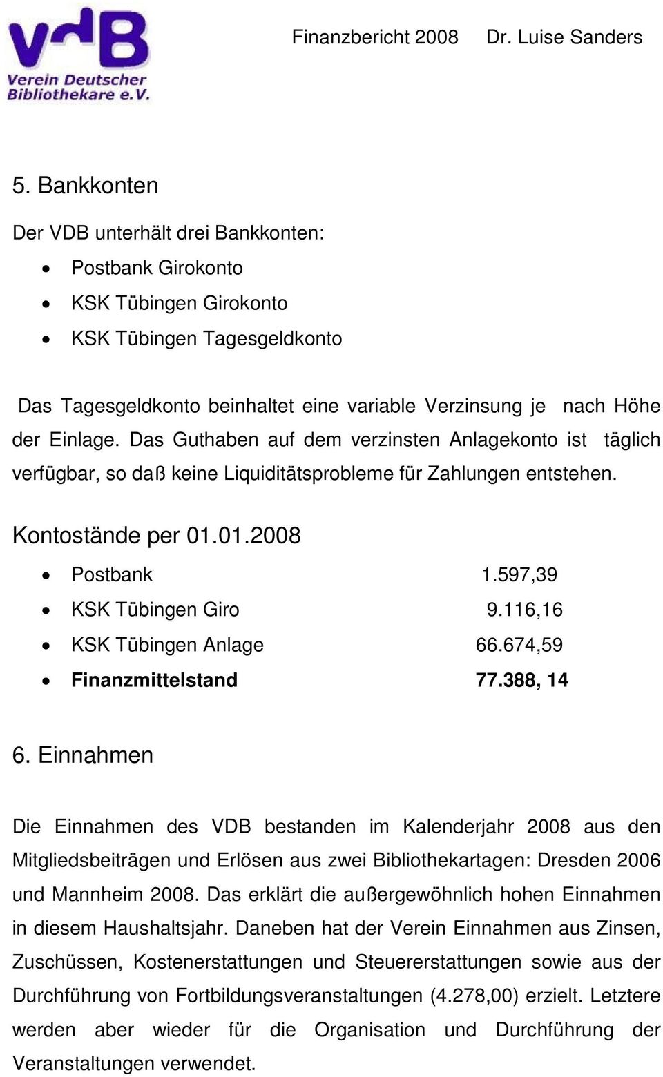 116,16 KSK Tübingen Anlage 66.674,59 Finanzmittelstand 77.388, 14 6.