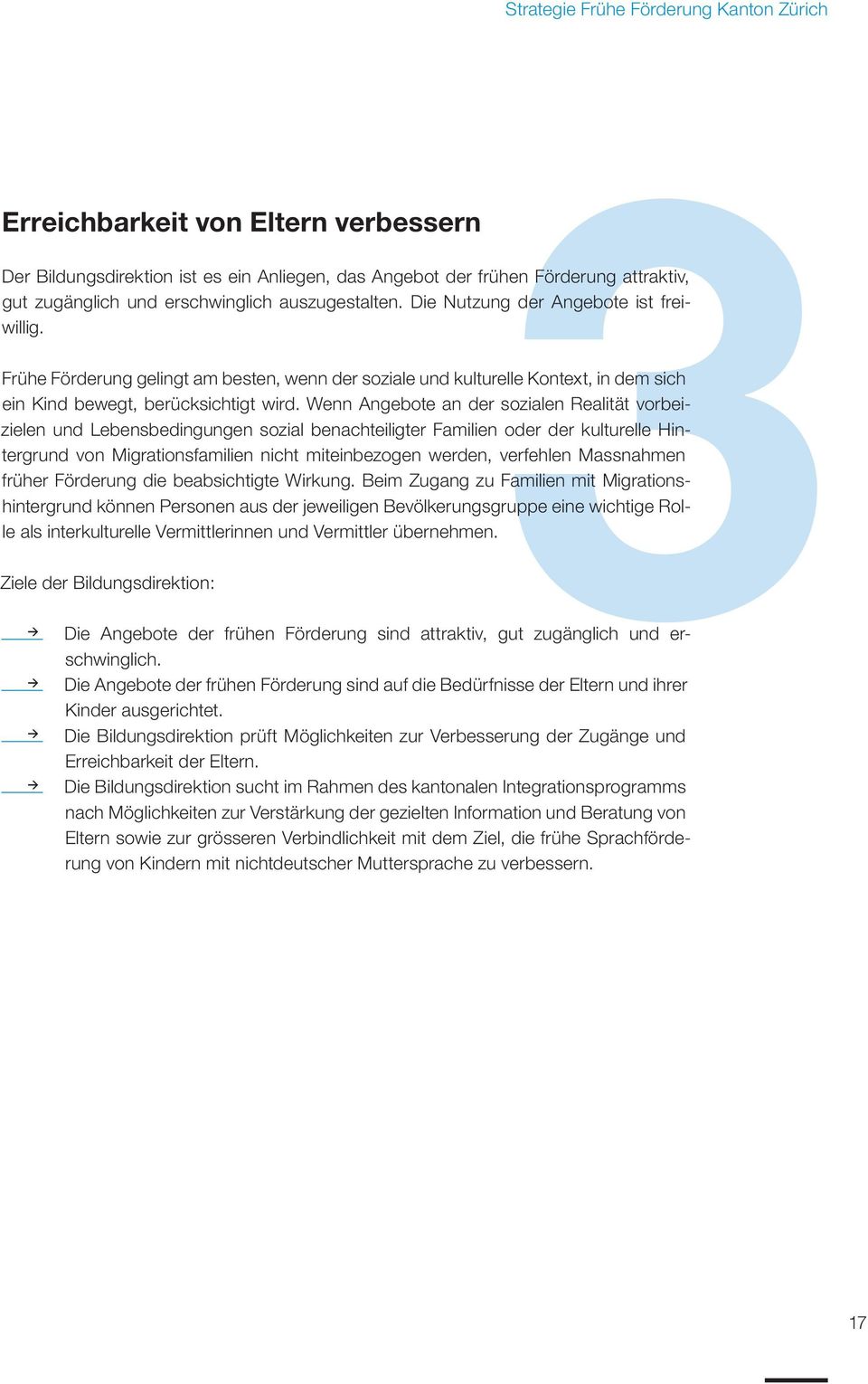 Wenn Angebote an der sozialen Realität vorbeizielen und Lebensbedingungen sozial benachteiligter Familien oder der kulturelle Hintergrund von Migrationsfamilien nicht miteinbezogen werden, verfehlen