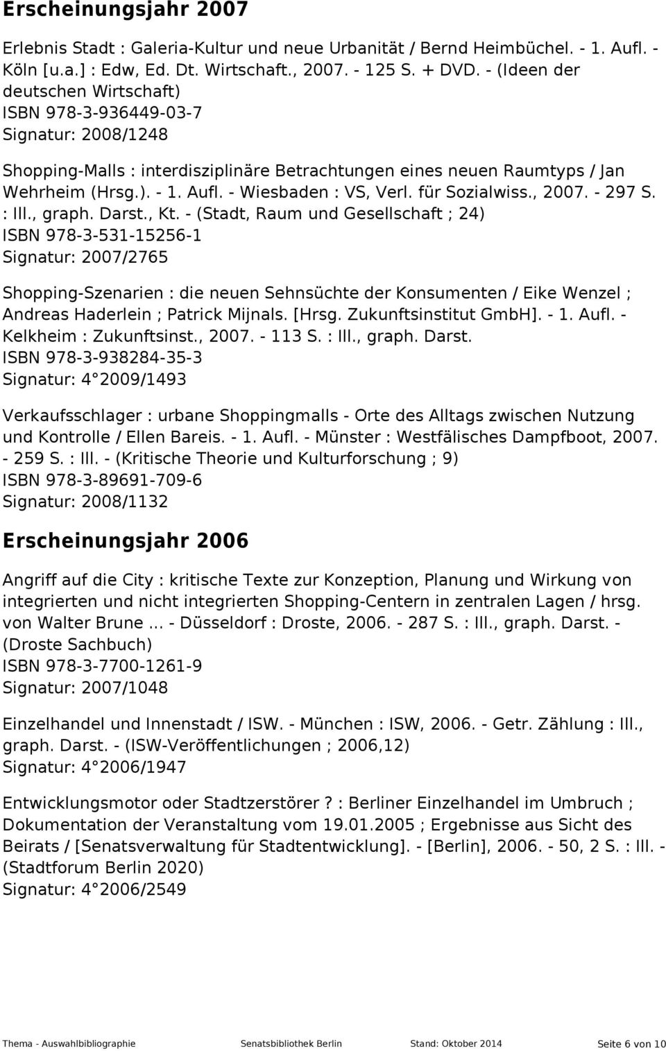 - Wiesbaden : VS, Verl. für Sozialwiss., 2007. - 297 S. : Ill., graph. Darst., Kt.
