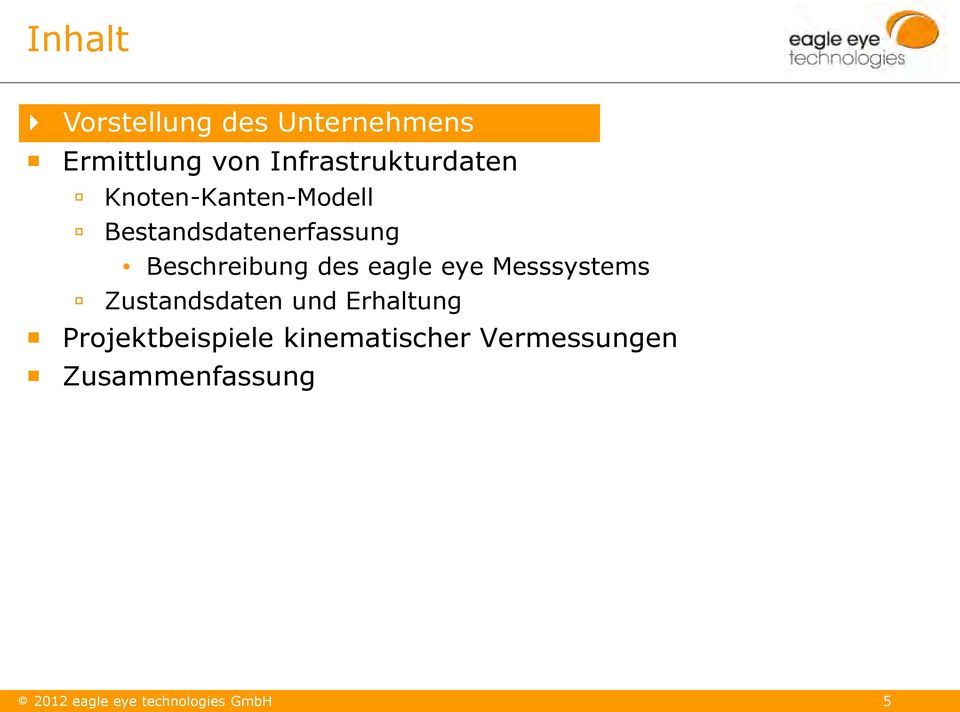 Beschreibung des eagle eye Messsystems Zustandsdaten und Erhaltung