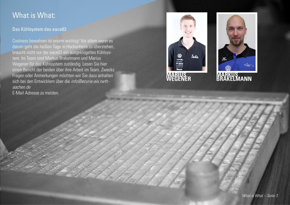 Im Team sind Markus Brakelmann und Marius Wegener für das Kühlsystem zuständig.