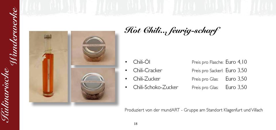 Preis pro Sackerl: Euro 3,50 Chili-Zucker Preis pro Glas: Euro 3,50