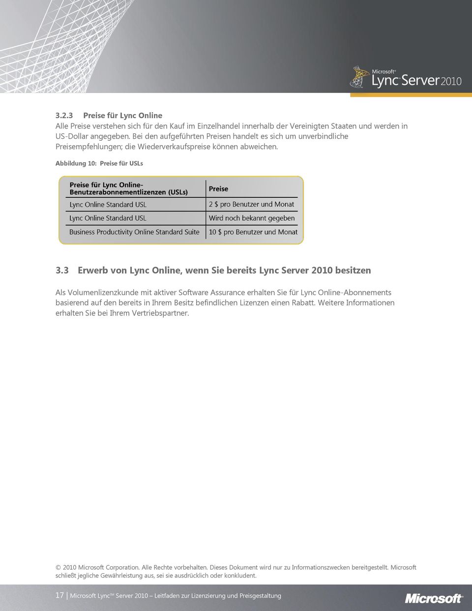 3 Erwerb von Lync Online, wenn Sie bereits Lync Server 2010 besitzen Als Volumenlizenzkunde mit aktiver Software Assurance erhalten Sie für Lync Online-Abonnements basierend