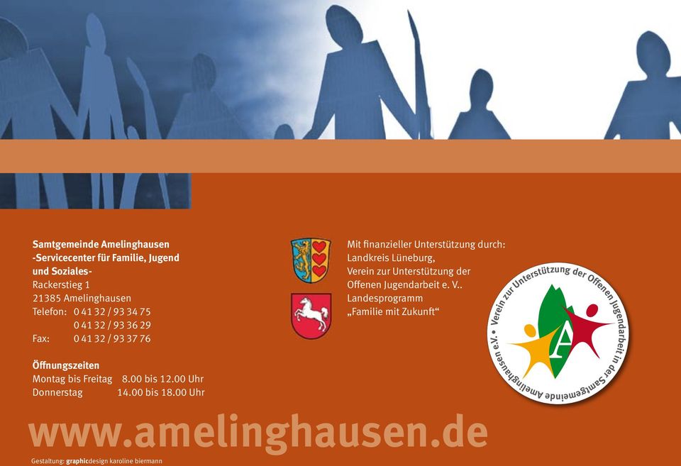 41 32 / 93 36 29 Fax: 0 41 32 / 93 37 76 Mit finanzieller Unterstützung durch: Landkreis Lüneburg, Verein zur Unterstützung der Offenen