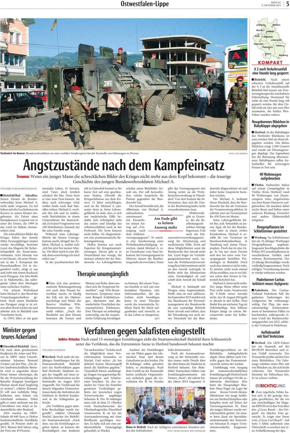 werden. Bei dem Unfall stieß ein Lkw mit zwei Pkw zusammen, die beiden Pkw- Fahrer wurden verletzt. Bundeswehrsoldaten an einer mobilen Straßensperre bei der Kontrolle von Fahrzeugen in Prizren.