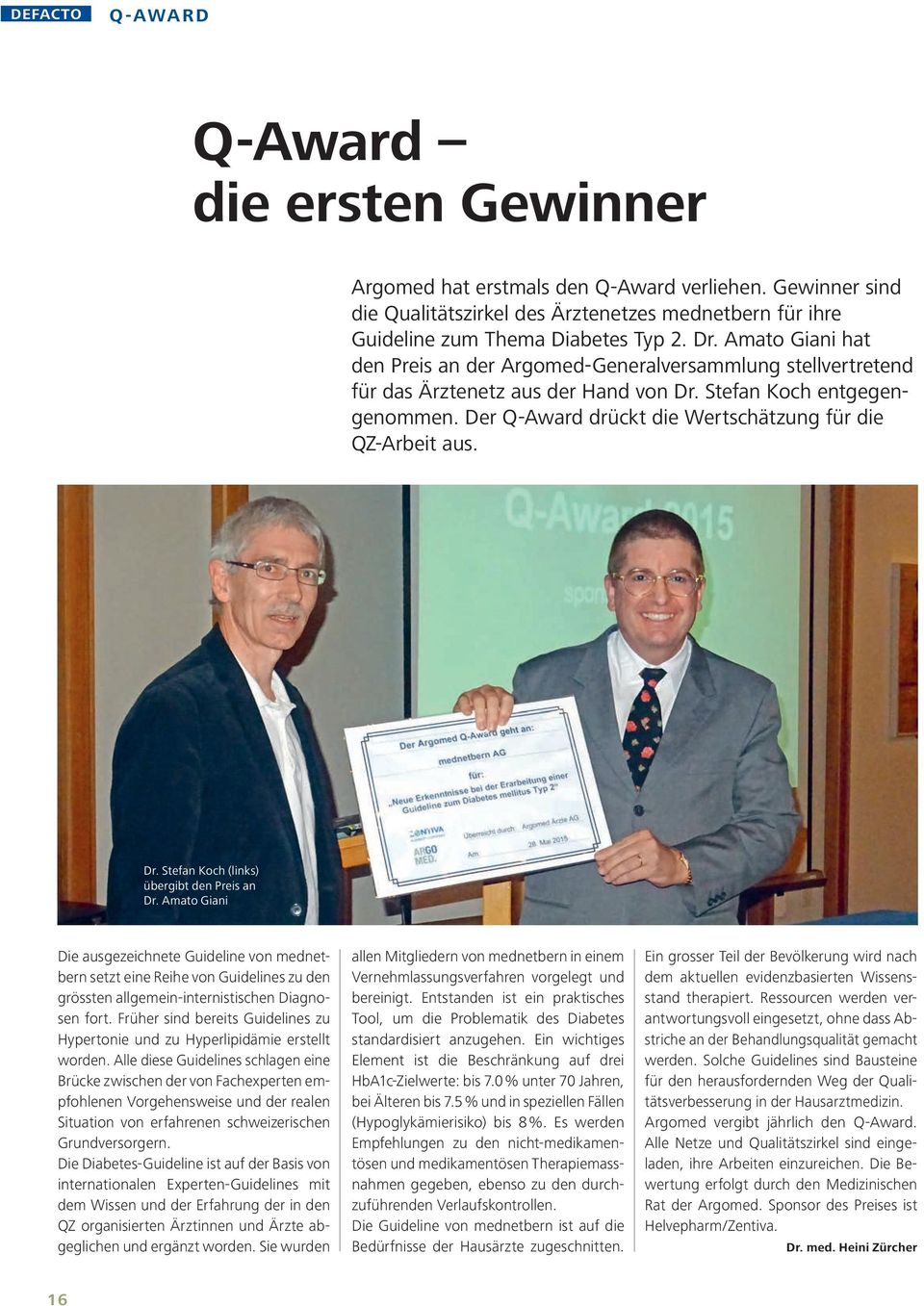 Der Q-Award drückt die Wertschätzung für die QZ-Arbeit aus. Dr. Stefan Koch (links) übergibt den Preis an Dr.