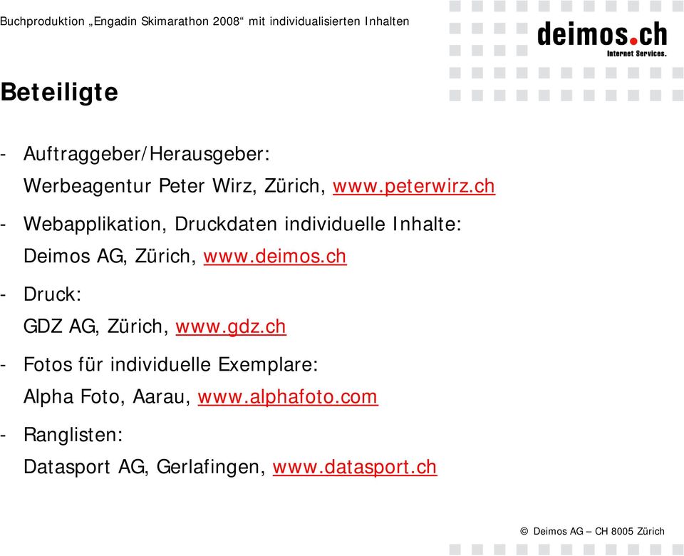 ch - Webapplikation, Druckdaten individuelle Inhalte: Deimos AG, Zürich, www.deimos.