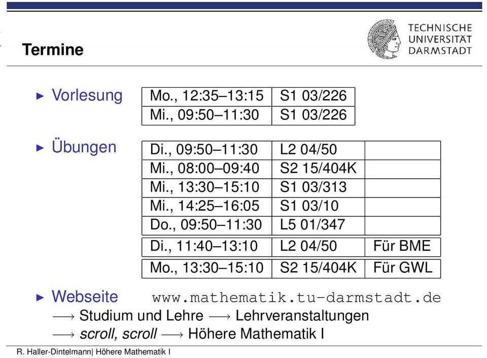 , 14:25 16:05 S1 03/10 Do., 09:50 11:30 L5 01/347 Di., 11:40 13:10 L2 04/50 Für BME Mo.