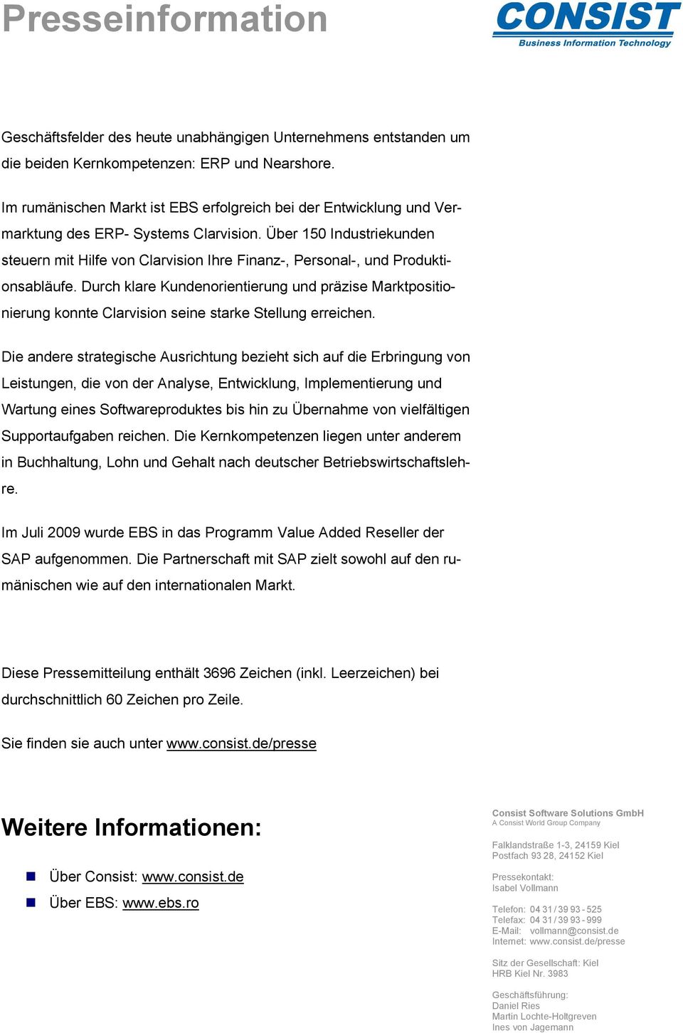 Über 150 Industriekunden steuern mit Hilfe von Clarvision Ihre Finanz-, Personal-, und Produktionsabläufe.