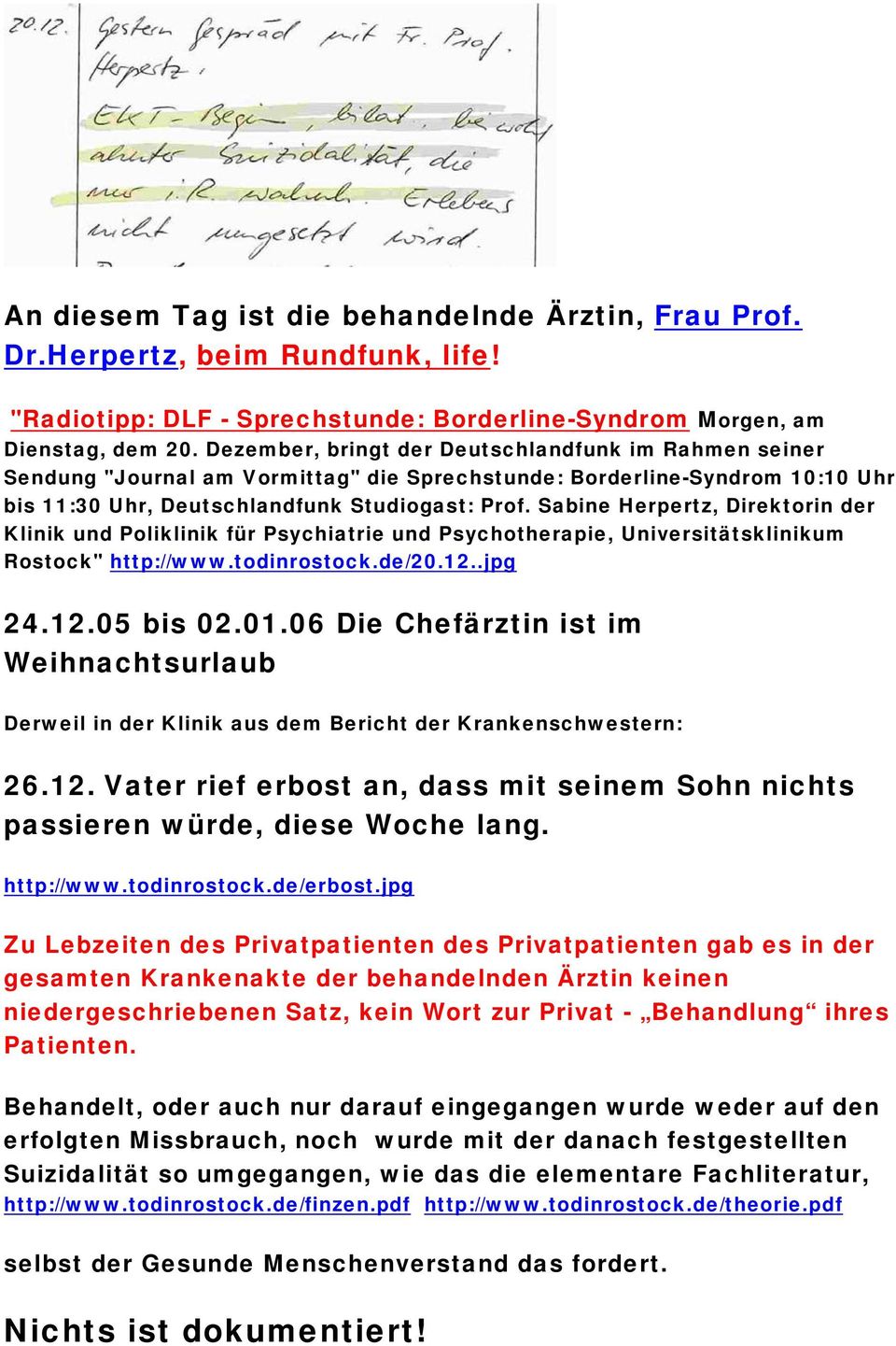 Sabine Herpertz, Direktorin der Klinik und Poliklinik für Psychiatrie und Psychotherapie, Universitätsklinikum Rostock" http://www.todinrostock.de/20.12..jpg 24.12.05 bis 02.01.