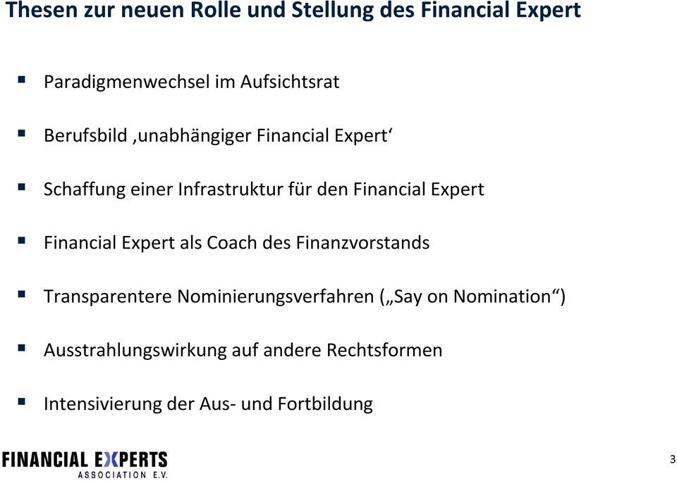 Expert Financial Expert als Coach des Finanzvorstands Transparentere Nominierungsverfahren (