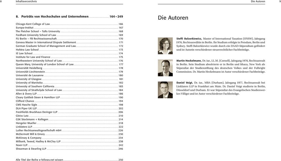 .. 172 Hofstra Law School...173 IE Law School...174 Institute for Law and Finance...175 Northwestern University School of Law...176 Queen Mary, University of London School of Law.