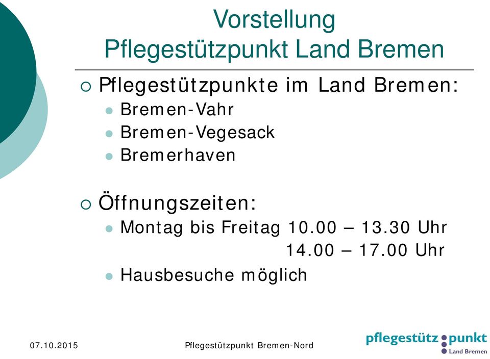 Bremen-Vegesack Bremerhaven Öffnungszeiten: Montag bis