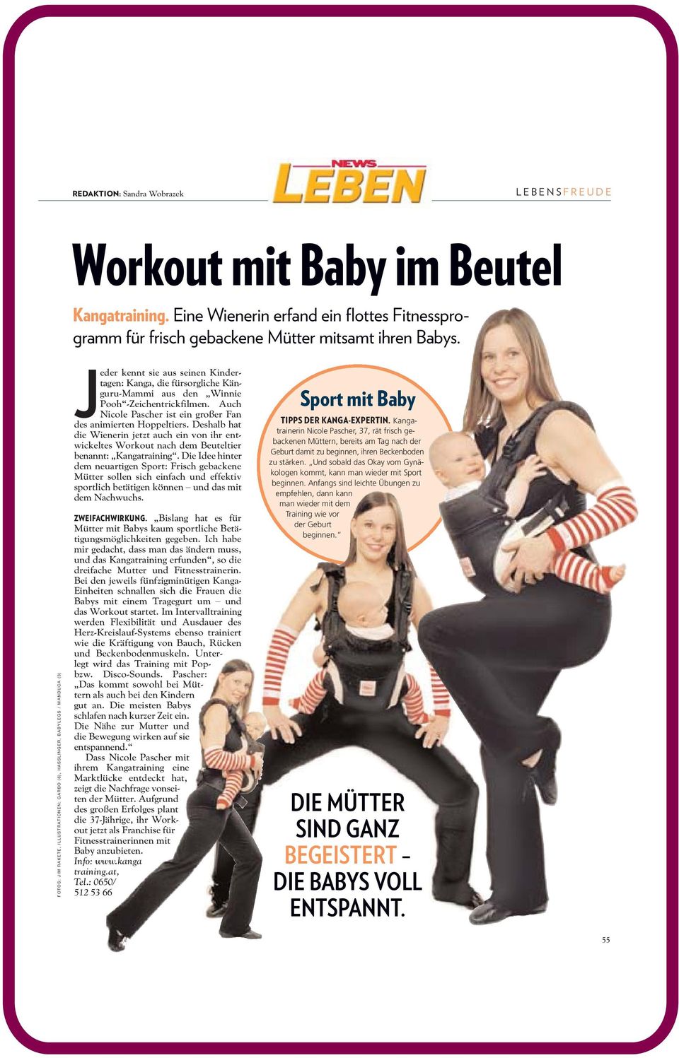 Auch Nicole Pascher ist ein großer Fan des animierten Hoppeltiers. Deshalb hat die Wienerin jetzt auch ein von ihr entwickeltes Workout nach dem Beuteltier benannt: Kangatraining.