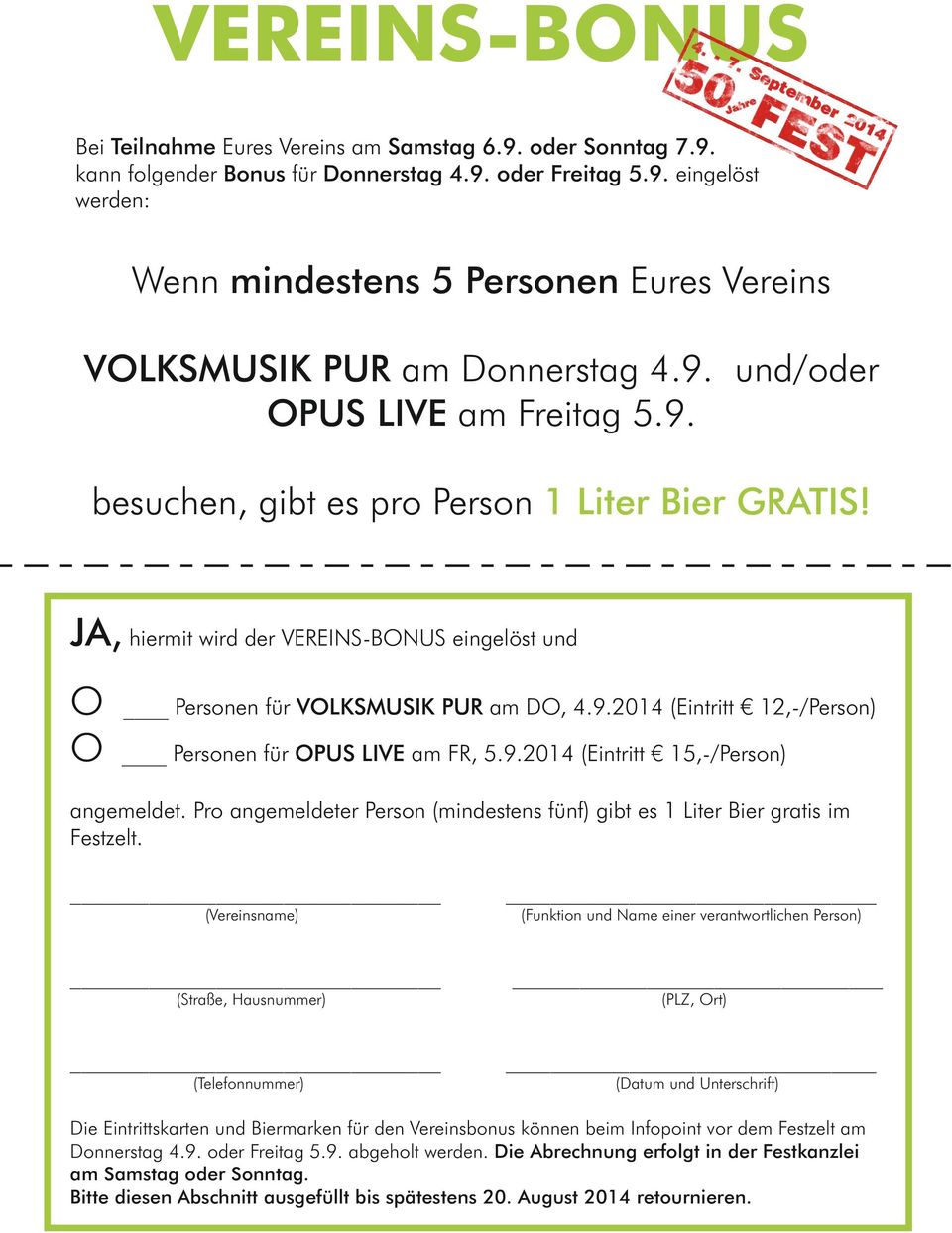 9.2014 (Eintritt 15,-/Person) angemeldet. Pro angemeldeter Person (mindestens fünf) gibt es 1 Liter Bier gratis im Festzelt.