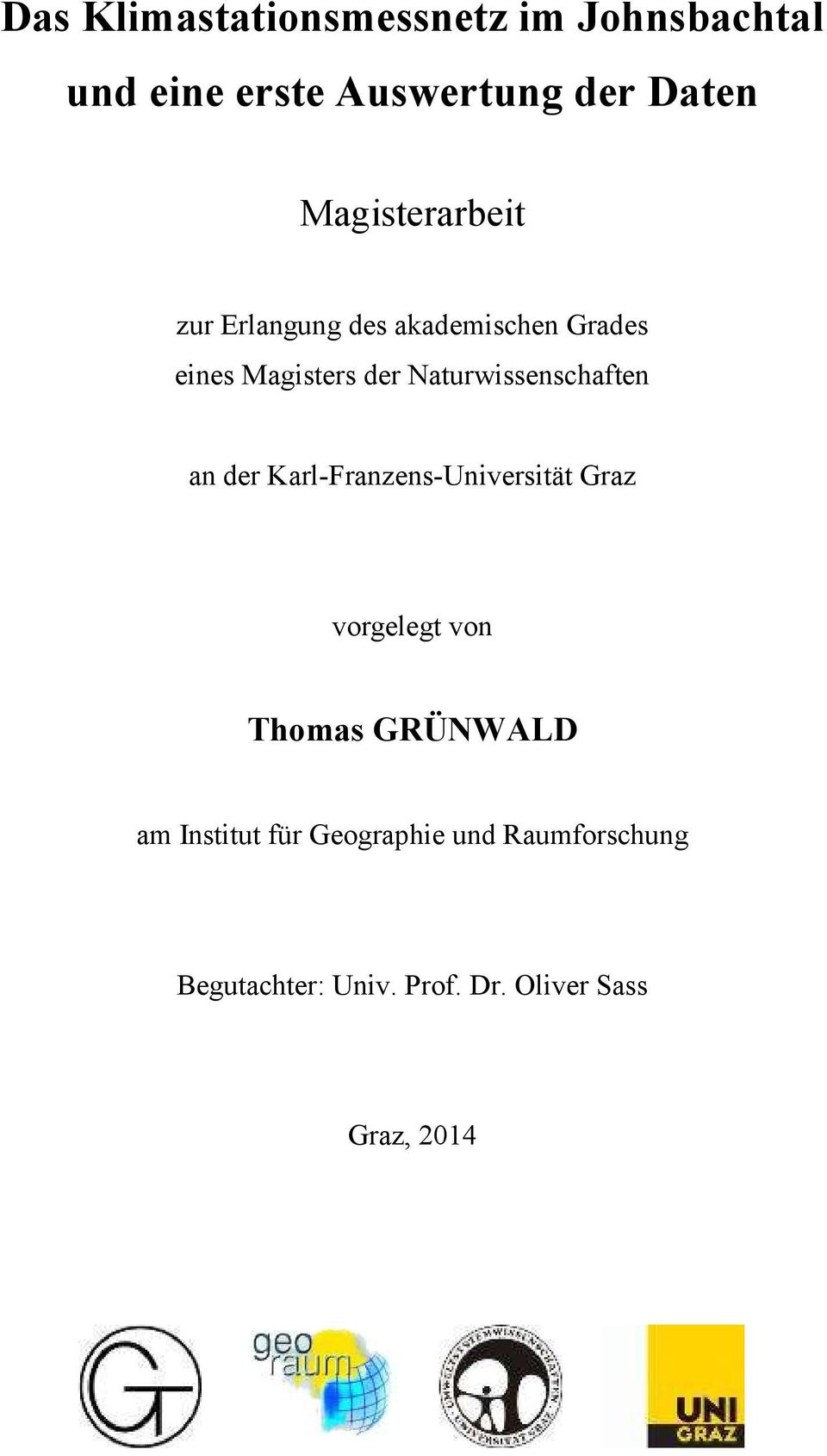 Naturwissenschaften an der Karl-Franzens-Universität Graz vorgelegt von Thomas