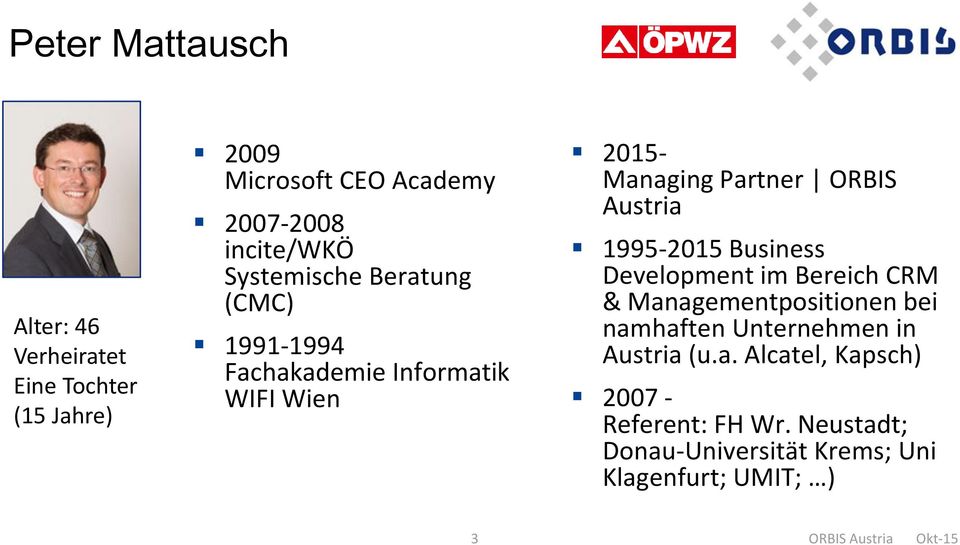 ORBIS Austria 1995-2015 Business Development im Bereich CRM & Managementpositionen bei namhaften