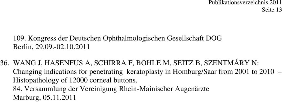 Changing indications for penetrating keratoplasty in Homburg/Saar