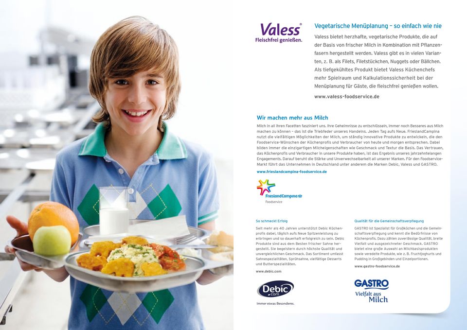 Als tiefgekühltes Produkt bietet Valess Küchenchefs mehr Spielraum und Kalkulationssicherheit bei der Menüplanung für Gäste, die fleischfrei genießen wollen. www.valess-foodservice.