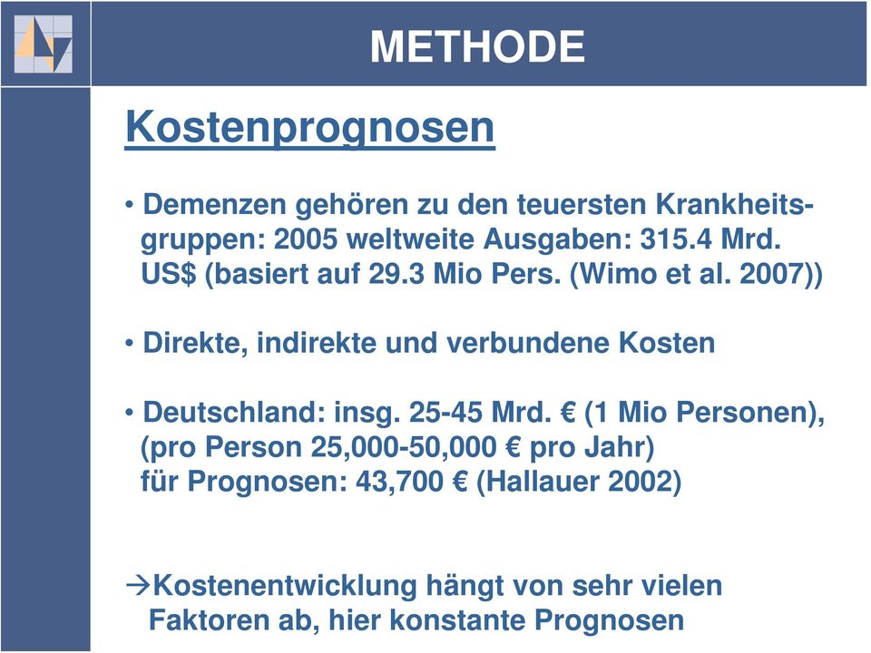 2007)) Direkte, indirekte und verbundene Kosten Deutschland: insg. 25-45 Mrd.