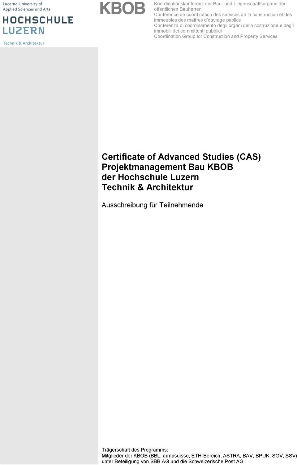 and Property Services Certificate of Advanced Studies (CAS) Projektmanagement Bau KBOB der Hochschule Luzern Technik & Architektur Ausschreibung für Teilnehmende