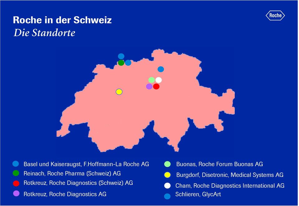 Diagnostics (Schweiz) AG Rotkreuz, Roche Diagnostics AG Buonas, Roche Forum