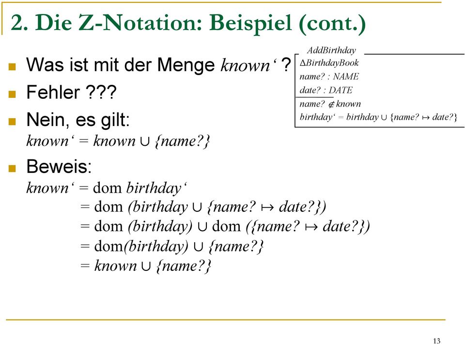 } Beweis: known = dom birthday = dom (birthday ( {name? # date?