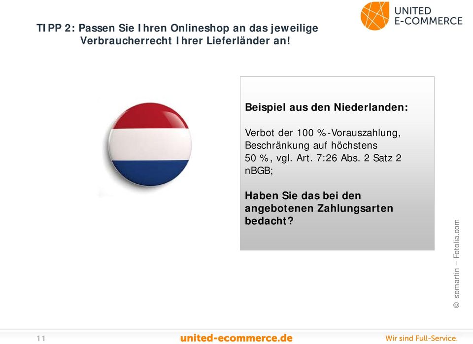 Beispiel aus den Niederlanden: Verbot der 100 %-Vorauszahlung, Beschränkung