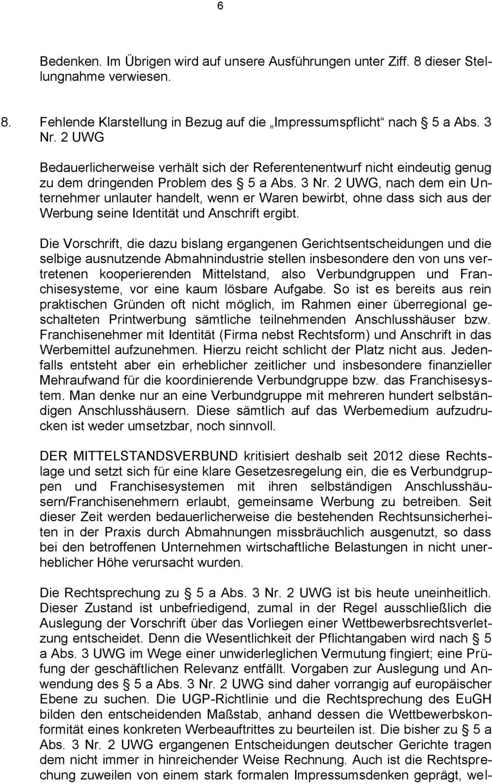 2 UWG, nach dem ein Unternehmer unlauter handelt, wenn er Waren bewirbt, ohne dass sich aus der Werbung seine Identität und Anschrift ergibt.