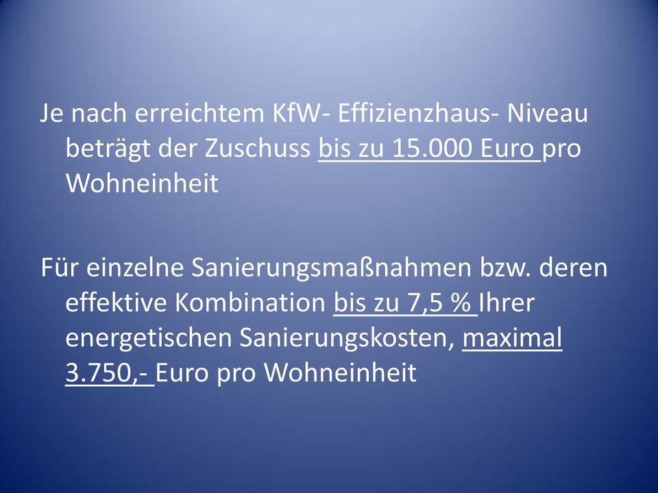 000 Euro pro Wohneinheit Für einzelne Sanierungsmaßnahmen bzw.