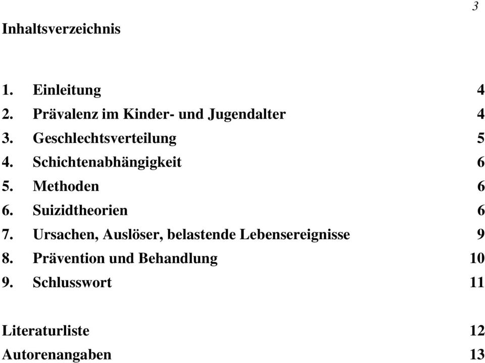 Schichtenabhängigkeit 6 5. Methoden 6 6. Suizidtheorien 6 7.