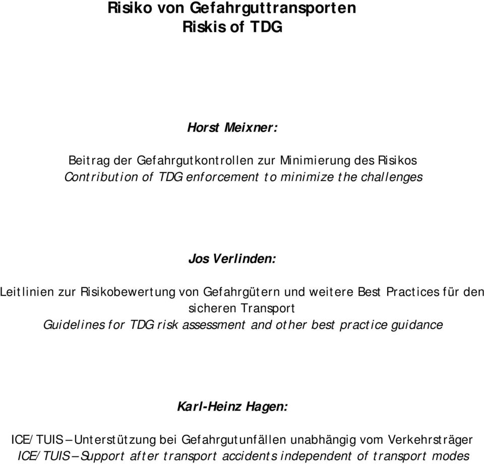 weitere Best Practices für den sicheren Transport Guidelines for TDG risk assessment and other best practice guidance Karl-Heinz