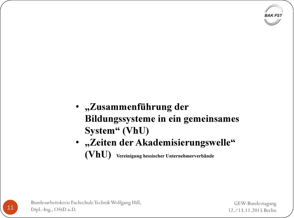 Zeiten der Akademisierungswelle (VhU)