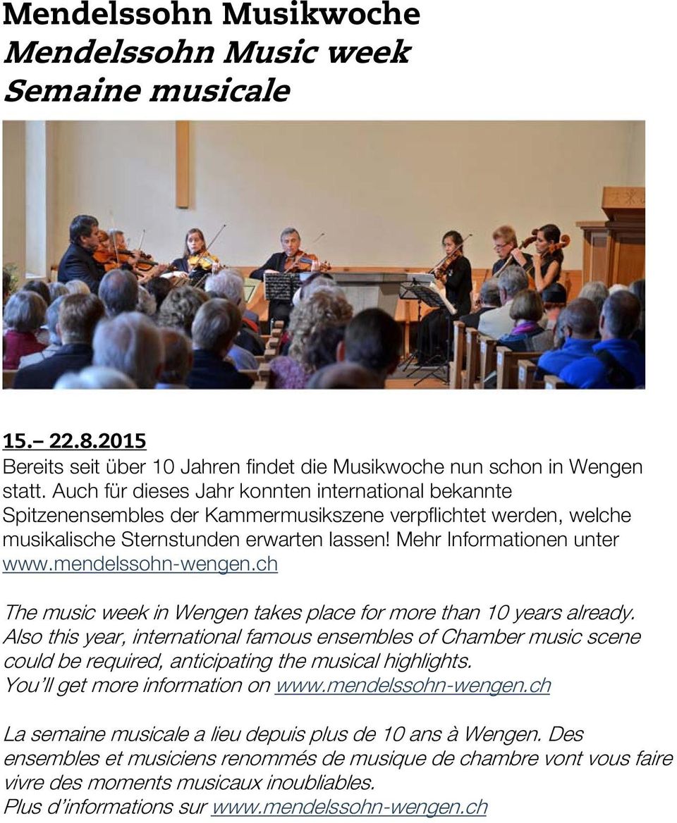 mendelssohn-wengen.ch The music week in Wengen takes place for more than 10 years already.