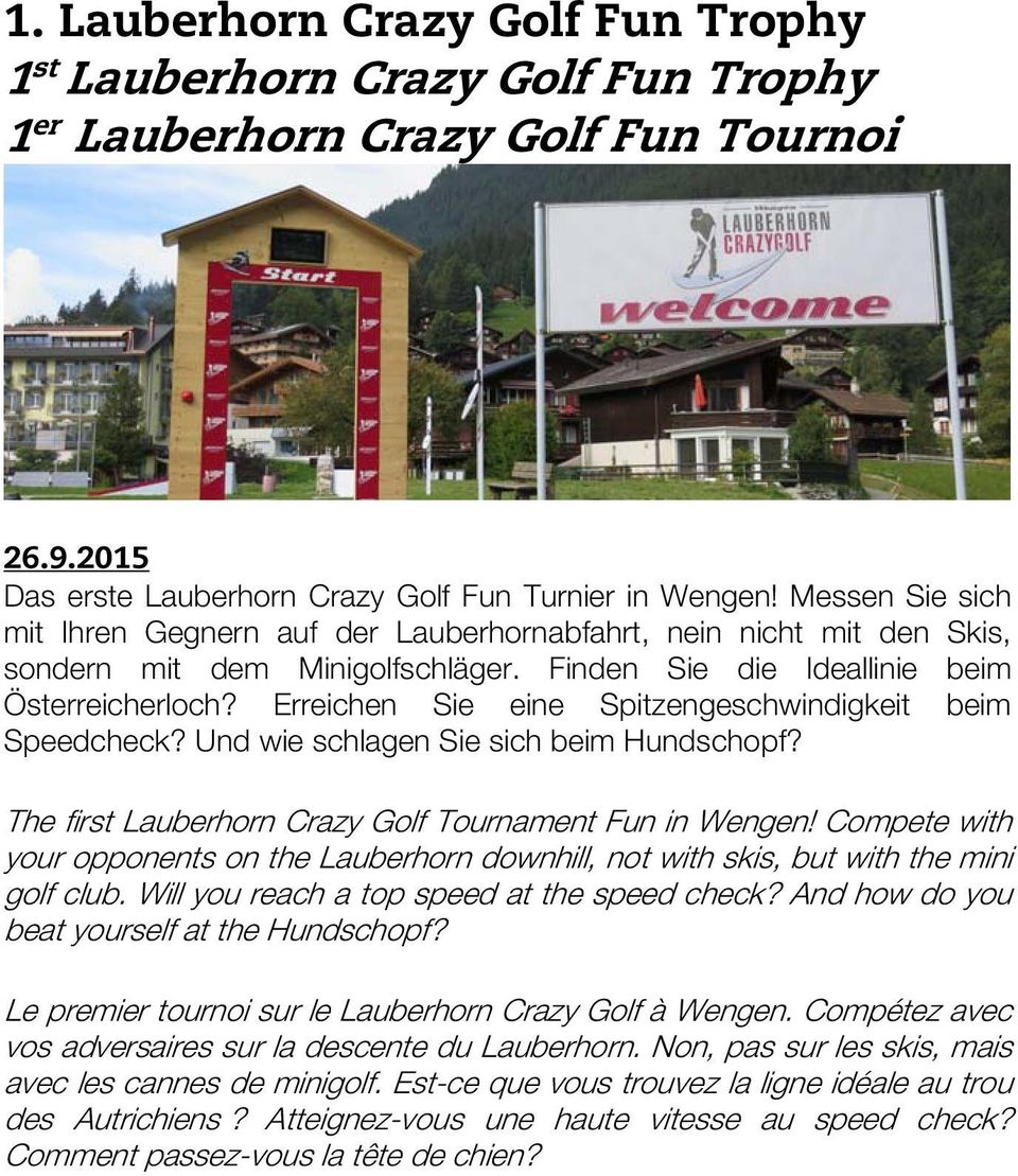 Erreichen Sie eine Spitzengeschwindigkeit beim Speedcheck? Und wie schlagen Sie sich beim Hundschopf? The first Lauberhorn Crazy Golf Tournament Fun in Wengen!