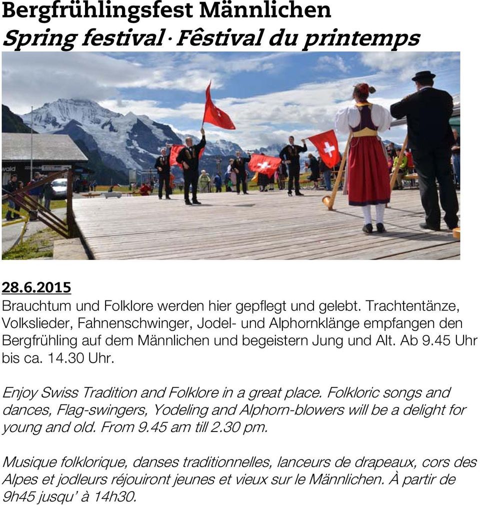 30 Uhr. Enjoy Swiss Tradition and Folklore in a great place.