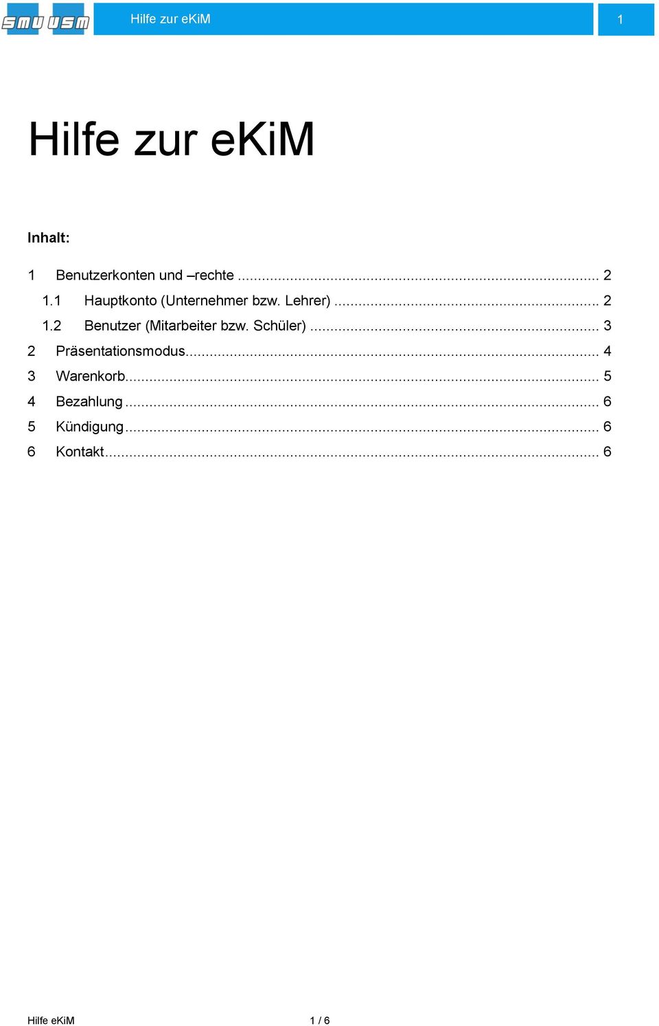 Schüler)... 3 2 Präsentationsmodus... 4 3 Warenkorb... 5 4 Bezahlung.